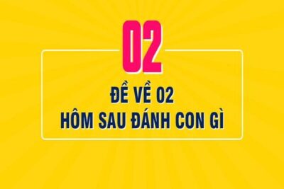 Đề về 02 hôm sau đánh con gì? Con số nào dễ ra nhất?