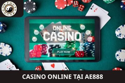 Tìm Hiểu Vì Sao Casino Online Tại AE888 Được Nhiều Người Lựa Chọn?